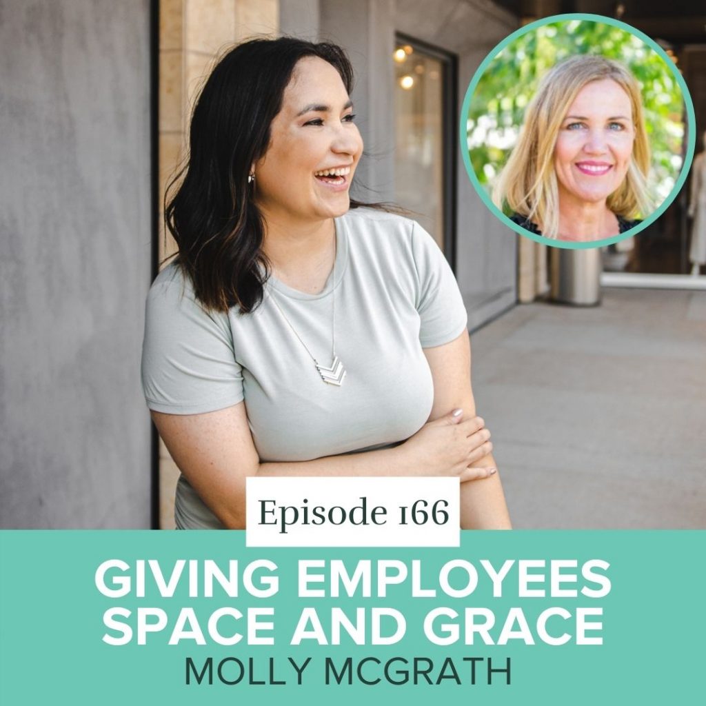 Episode 166: Giving Employees Space and Grace with Molly McGarth
