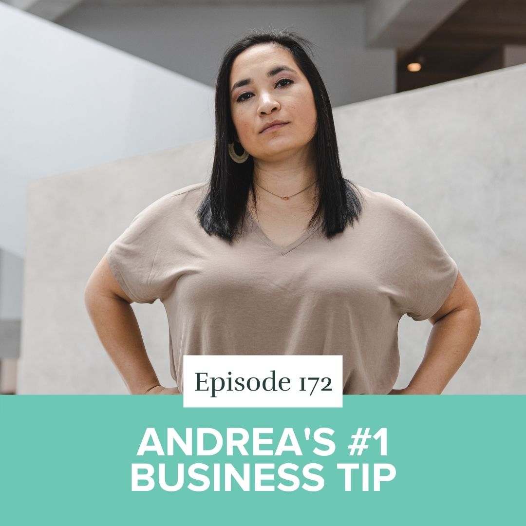 Episode 172: Andrea's #1 Business Tip