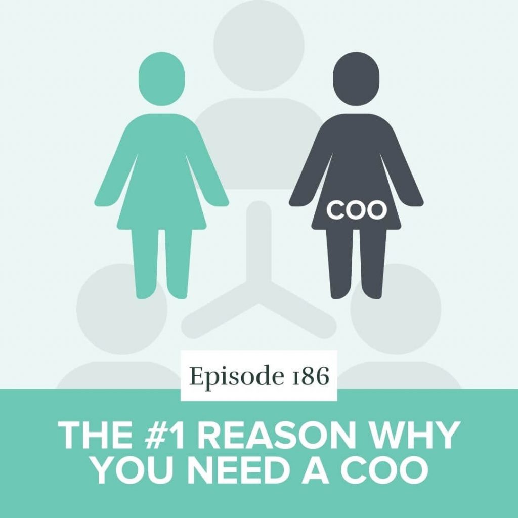 Episode 186- The Number one reason you need a coo